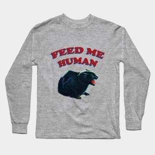 FEED ME HUMAN Long Sleeve T-Shirt